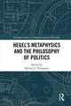 Book cover of: Hegel’s Metaphysics and the Philosophy of Politics. By: Michael J. Thompson