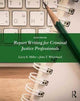 Book cover of: Report Writing for Criminal Justice Professionals. By: Larry S. Miller