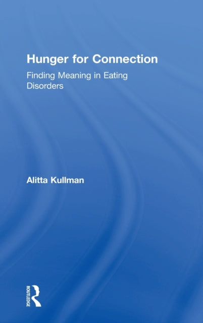 Book cover of: Hunger for Connection. By: Alitta Kullman