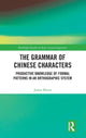 Book cover of: Grammar of Chinese Characters. By: James Myers