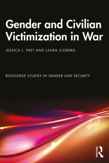 Book cover of: Gender and Civilian Victimization in War. By: Laura Sjoberg