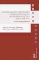 Book cover of: Regional Institutions, Geopolitics and Economics in the Asia-Pacific. By: Steven B. Rothman