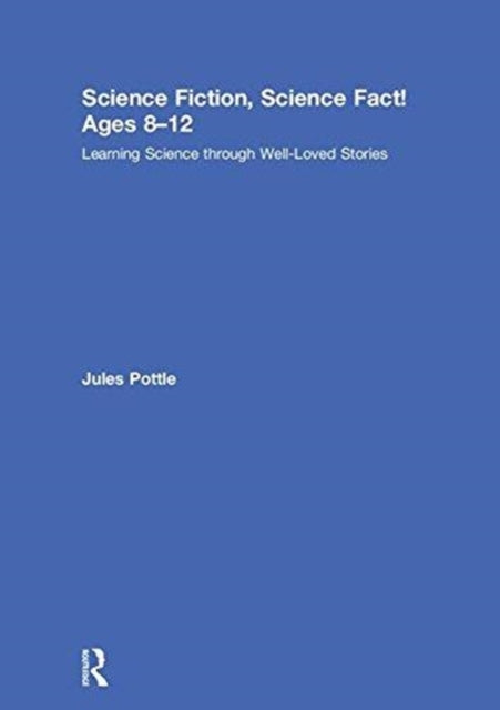 Book cover of: Science Fiction, Science Fact! Ages 8-12. By: Jules Pottle