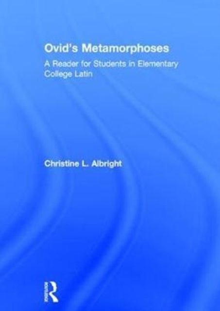 Book cover of: Ovid's Metamorphoses. By: Christine L. Albright
