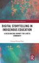 Book cover of: Digital Storytelling in Indigenous Education. By: Yvonne Poitras Pratt