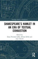 Book cover of: SHAKESPEARE’S HAMLET IN AN ERA OF TEXTUAL EXHAUSTION. By: Sonya Freeman Loftis