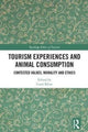 Book cover of: Tourism Experiences and Animal Consumption. By: Carol Kline