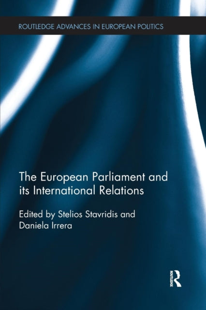 Book cover of: European Parliament and its International Relations. By: Stelios Stavridis