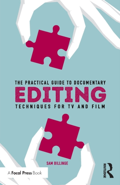 The Practical Guide to Documentary Editing