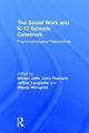 Book cover of: Social Work and K-12 Schools Casebook. By: Miriam Jaffe