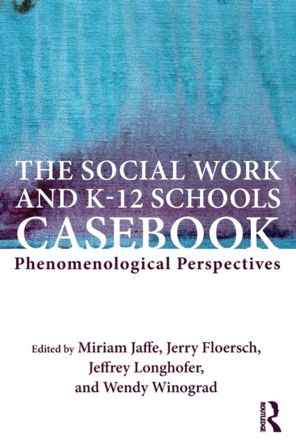 Book cover of: Social Work and K-12 Schools Casebook. By: Miriam Jaffe