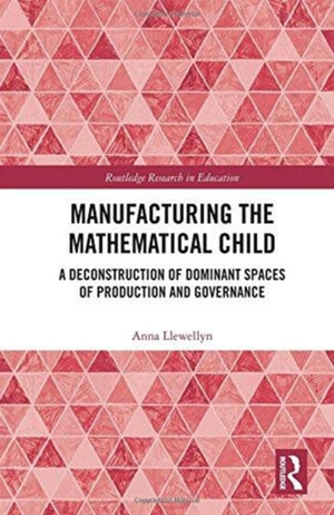 Manufacturing the Mathematical Child