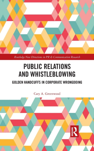 Book cover of: Public Relations and Whistleblowing. By: Cary A. Greenwood