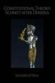 Book cover of: Constitutional Theory: Schmitt after Derrida. By: Jacques de Ville