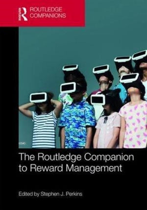 The Routledge Companion to Reward Management