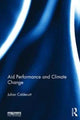 Book cover of: Aid Performance and Climate Change. By: Julian Oliver Caldecott