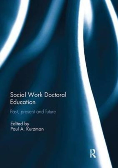 Book cover of: Social Work Doctoral Education. By: Paul A. Kurzman