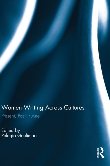 Book cover of: Women Writing Across Cultures. By: Pelagia Goulimari