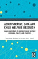 Book cover of: Administrative Data and Child Welfare Research. By: Terry Shaw