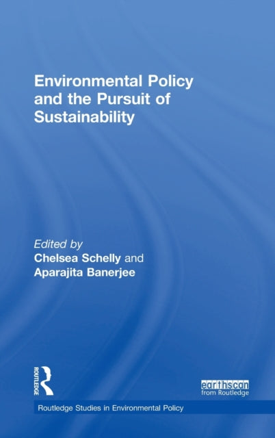 Book cover of: Environmental Policy and the Pursuit of Sustainability. By: Chelsea Schelly