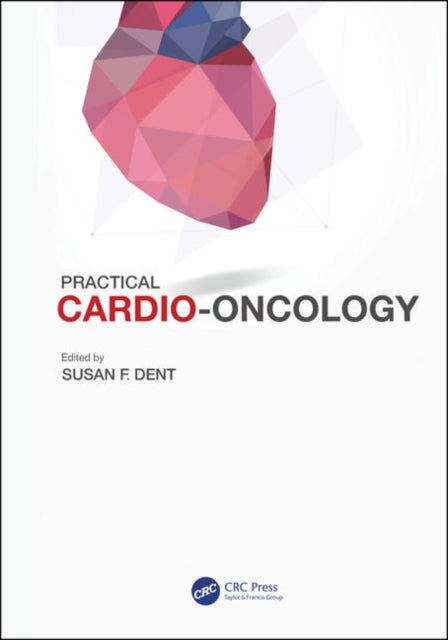 Book cover of: Practical Cardio-Oncology. By: Susan Dent