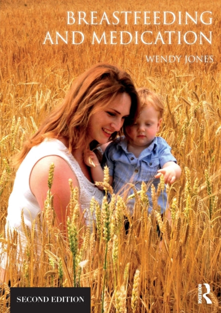Book cover of: Breastfeeding and Medication. By: Wendy Jones