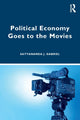 Book cover of: Political Economy Goes to the Movies. By: Satyananda J. Gabriel