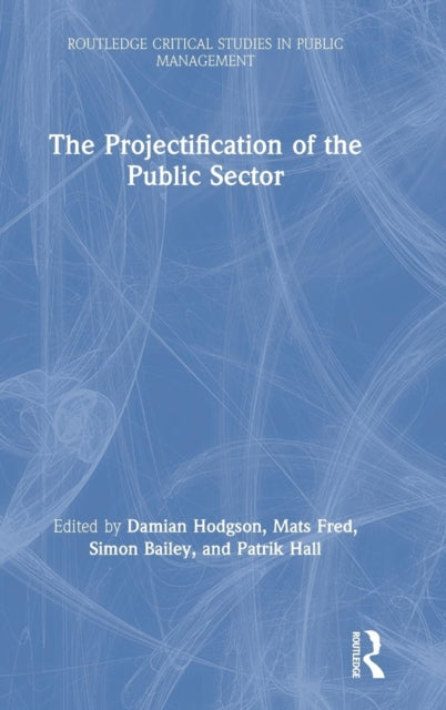 The Projectification of the Public Sector