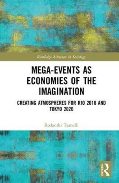 Book cover of: Mega-Events as Economies of the Imagination. By: Rodanthi Tzanelli
