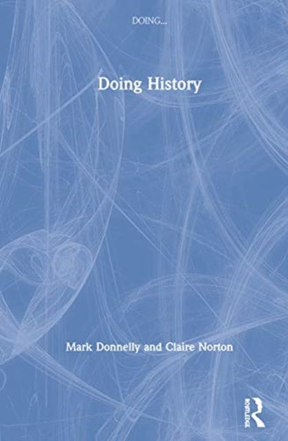 Book cover of: Doing History. By: Mark Donnelly