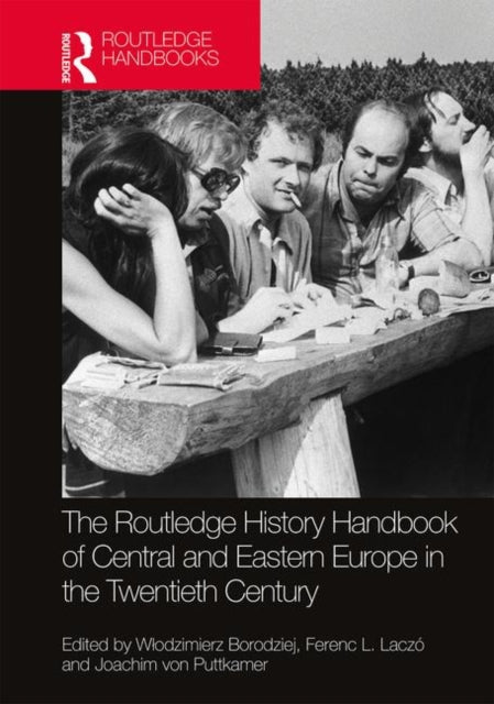 Book cover of: Routledge History Handbook of Central and Eastern Europe in the Twentieth Century. By: Włodzimierz Borodziej