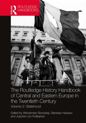 Routledge History Handbook of Central and Eastern Europe in the Twentieth Century