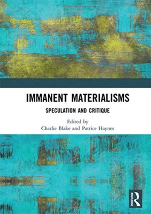 Immanent Materialisms