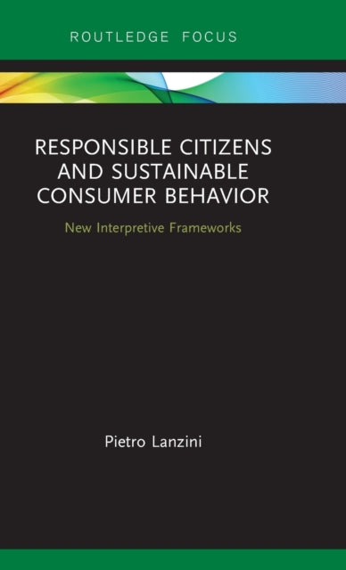 Book cover of: Responsible Citizens and Sustainable Consumer Behavior. By: Pietro Lanzini