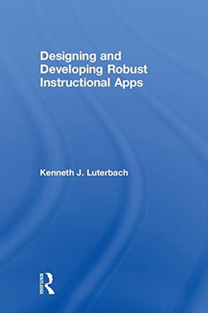 Designing and Developing Robust Instructional Apps