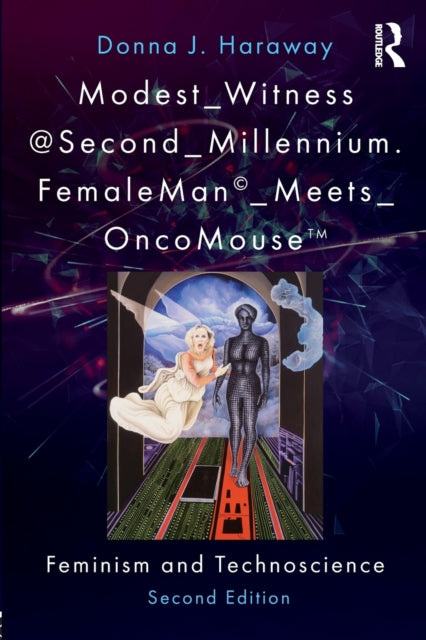 Book cover of: Modest_Witness@Second_Millennium. FemaleMan_Meets_OncoMouse. By: Donna J. Haraway