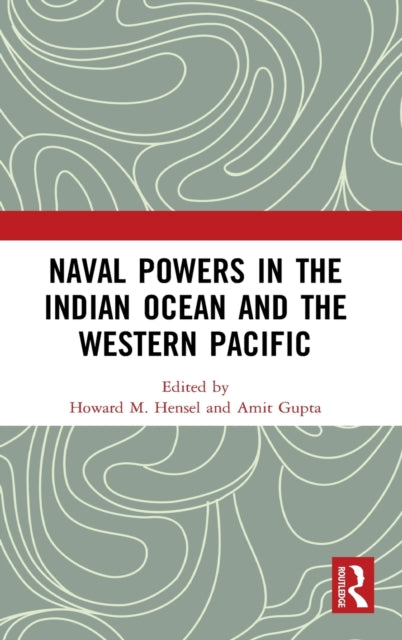 Book cover of: Naval Powers in the Indian Ocean and the Western Pacific. By: Howard M. Hensel