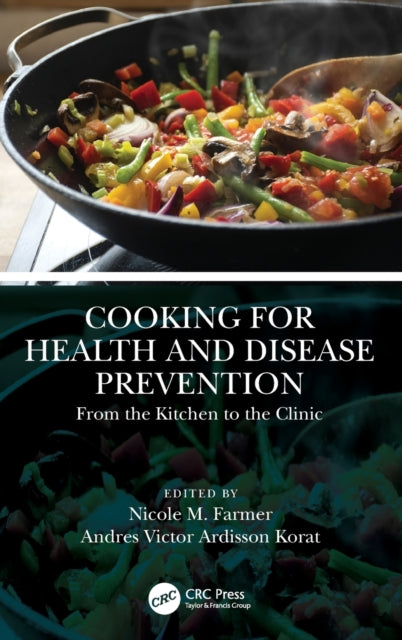 Book cover of: Cooking for Health and Disease Prevention. By: Nicole M. Farmer