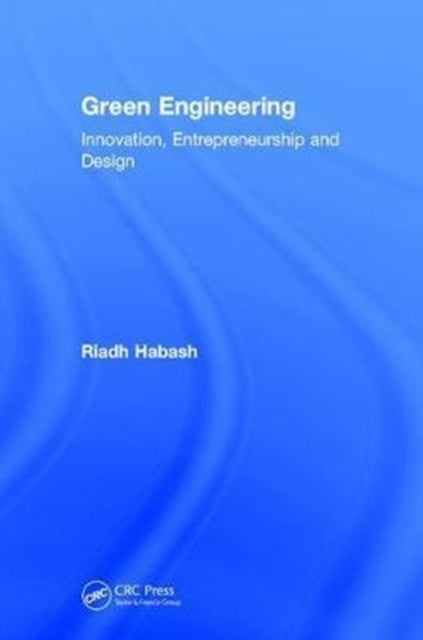 Book cover of: Green Engineering. By: Riadh W. Y. Habash