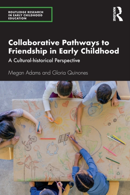 Book cover of: Collaborative Pathways to Friendship in Early Childhood. By: Megan Adams