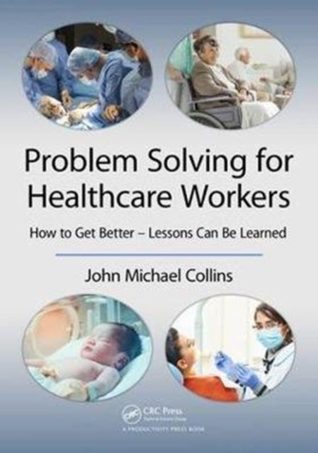 Book cover of: Problem Solving for Healthcare Workers. By: John Michael Collins