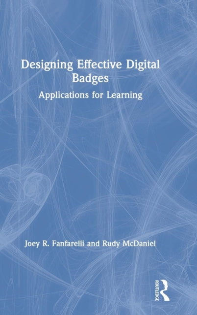 Book cover of: Designing Effective Digital Badges. By: Joey R. Fanfarelli