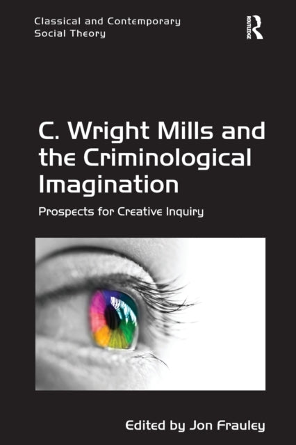 Book cover of: C. Wright Mills and the Criminological Imagination. By: Jon Frauley