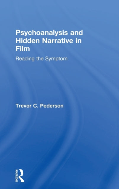 Book cover of: Psychoanalysis and Hidden Narrative in Film. By: Trevor C. Pederson