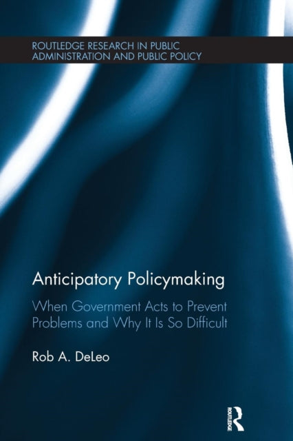 Book cover of: Anticipatory Policymaking. By: Rob A. DeLeo
