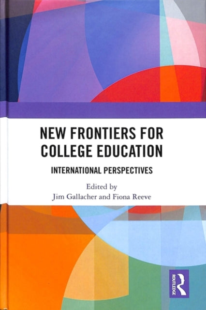 Book cover of: New Frontiers for College Education. By: Jim Gallacher