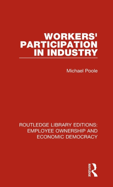 Book cover of: Workers' Participation in Industry. By: Poole, Michael