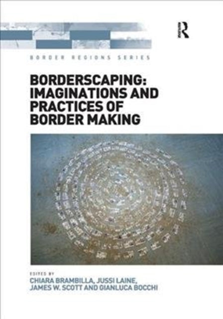 Book cover of: Borderscaping: Imaginations and Practices of Border Making. By: Chiara Brambilla