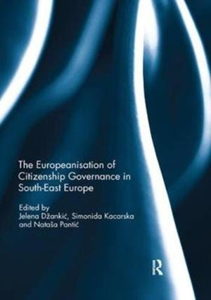 Europeanisation of Citizenship Governance in South-East Europe