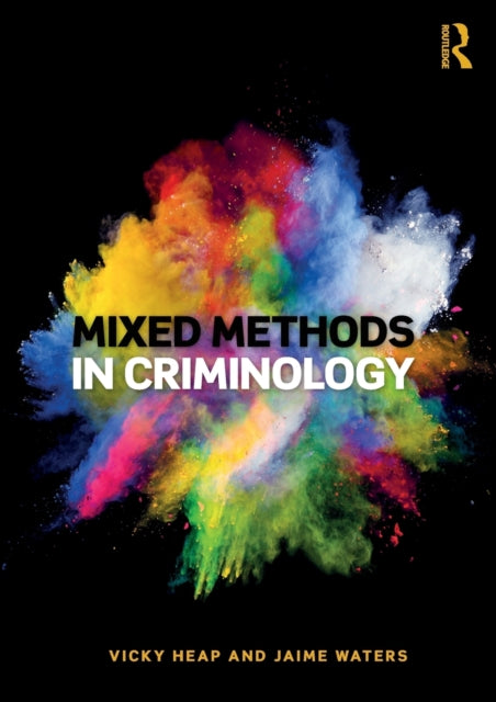 Book cover of: Mixed Methods in Criminology. By: Vicky Heap